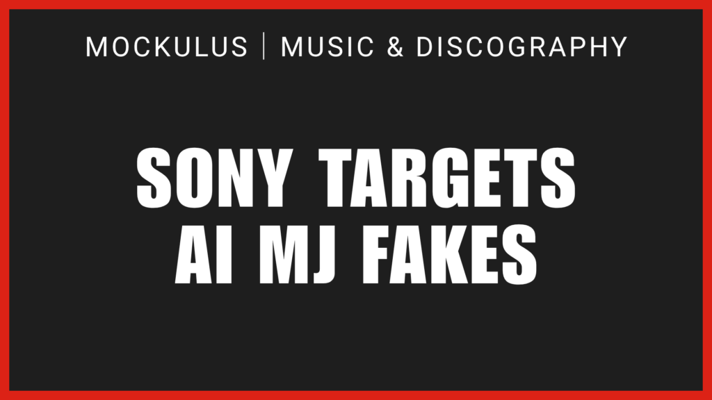 Sony Music Seeks Removal of 260,000+ AI Deepfake Tracks, Including Michael Jackson Imitations SONY TARGETS AI MJ FAKES